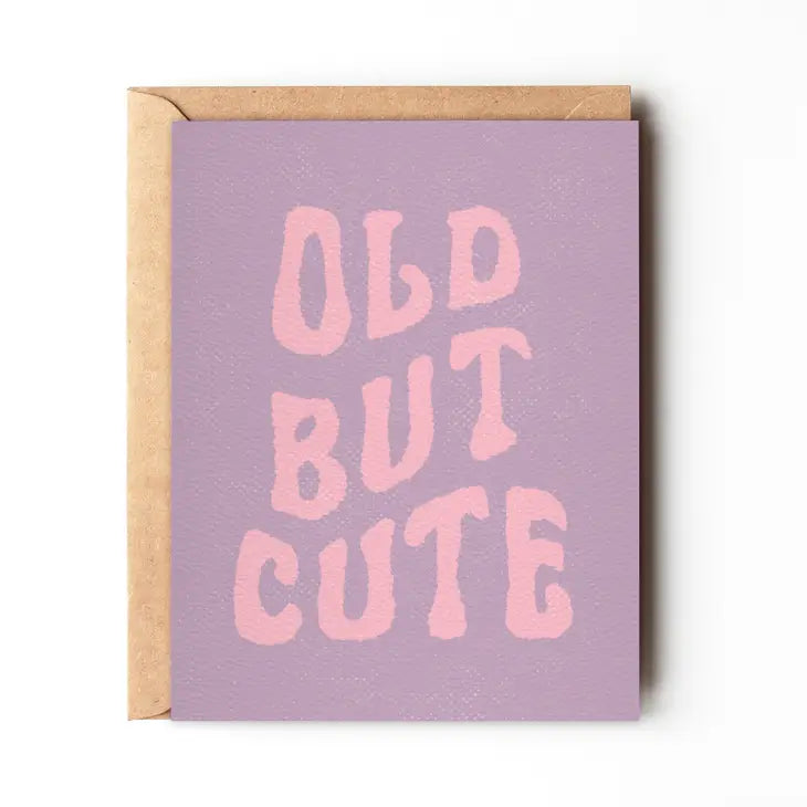 Old But Cute - Greeting Card