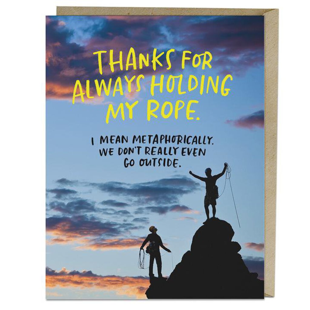 Thanks For Always Holding My Rope Greeting Card