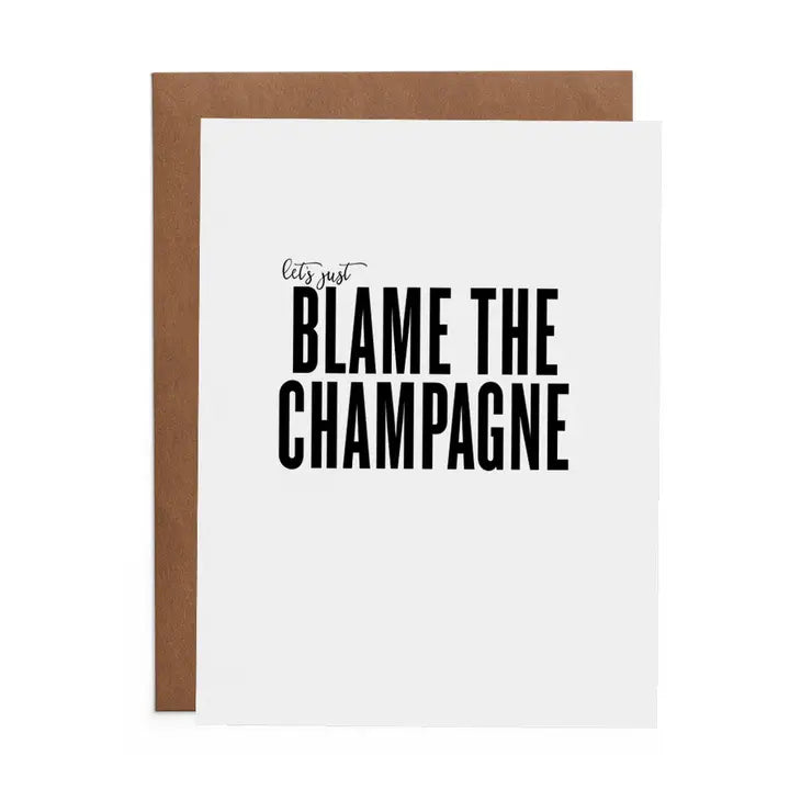 Lets Just Blame the Champagne Greeting Card