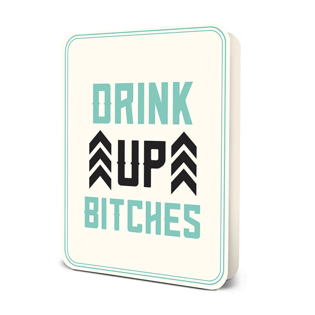 Drink Up Bitches Deluxe Greeting Card