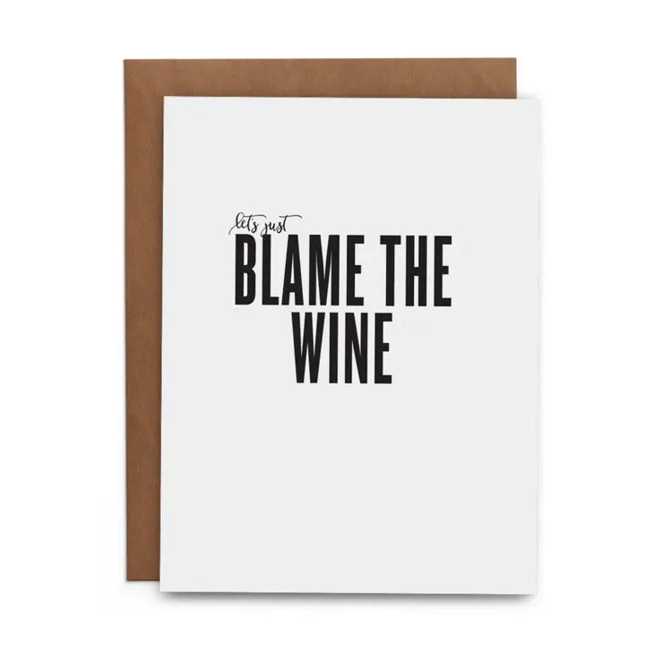 Lets Just Blame the Wine Greeting Card
